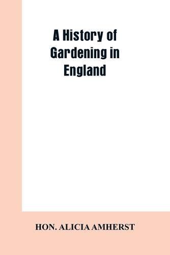 Cover image for A history of gardening in England