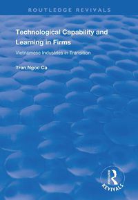 Cover image for Technological Capability and Learning in Firms: Vietnamese Industries in Transition