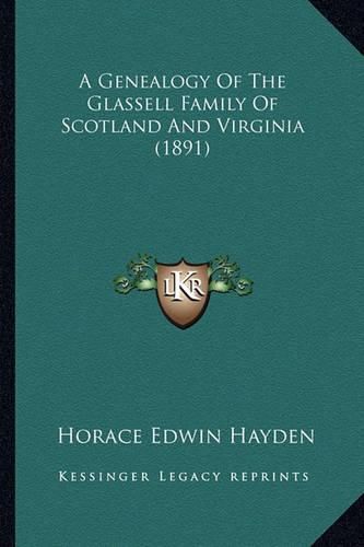 A Genealogy of the Glassell Family of Scotland and Virginia (1891)