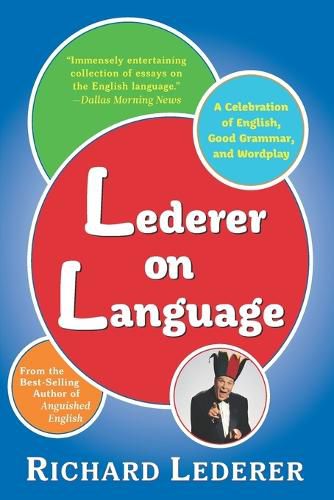 Cover image for Lederer on Language: A Celebration of English, Good Grammar, and Wordplay