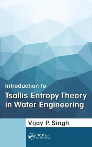 Cover image for Introduction to Tsallis Entropy Theory in Water Engineering