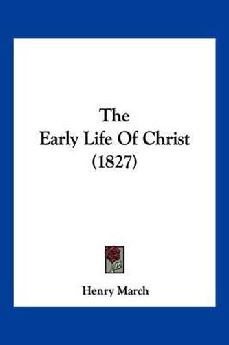 Cover image for The Early Life of Christ (1827)