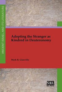 Cover image for Adopting the Stranger as Kindred in Deuteronomy