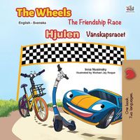 Cover image for The Wheels -The Friendship Race (English Swedish Bilingual Book for Kids)