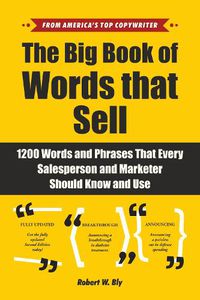 Cover image for The Big Book of Words That Sell: 1200 Words and Phrases That Every Salesperson and Marketer Should Know and Use