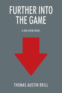 Cover image for Further into the Game: A Jon Levine Novel