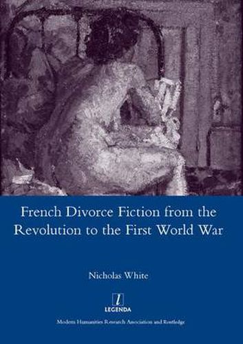 Cover image for French Divorce Fiction from the Revolution to the First World War