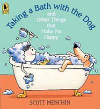 Cover image for Taking a Bath with the Dog and Other Things that Make Me Happy