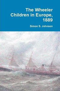 Cover image for The Wheeler Children in Europe, 1889