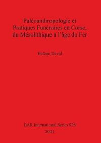 Cover image for Paleoanthropologie et Pratiques Funeraires en Corse du Mesolithique a l'age du Fer