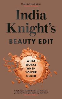 Cover image for India Knight's Beauty Edit