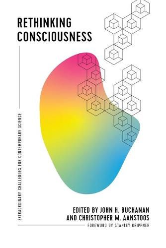 Rethinking Consciousness: Extraordinary Challenges for Contemporary Science