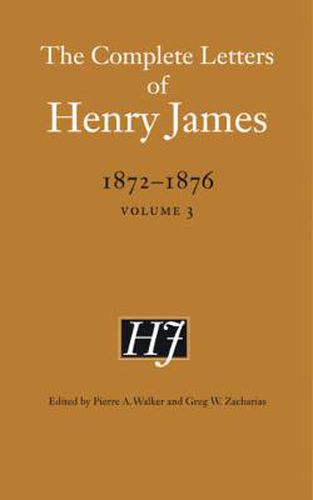 Cover image for The Complete Letters of Henry James, 1872-1876: Volume 3