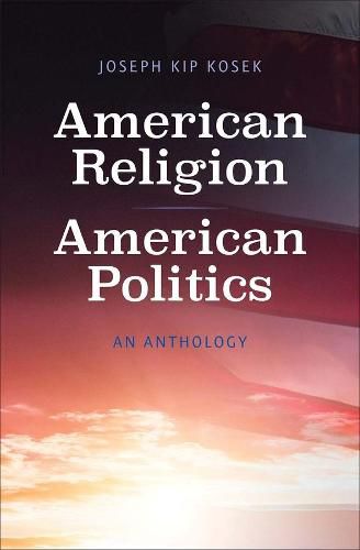 Cover image for American Religion, American Politics: An Anthology