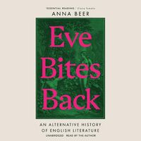 Cover image for Eve Bites Back: An Alternative History of English Literature