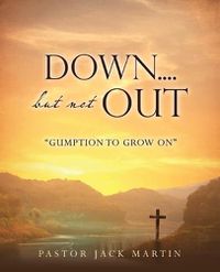 Cover image for Down....But Not Out