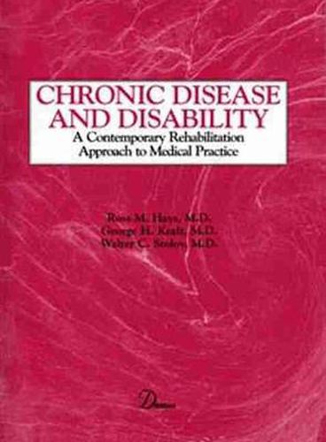 Cover image for Chronic Disease and Disability: A Contemporary Rehabilitation Approach to the Practice of Medicine