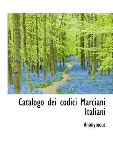 Cover image for Catalogo Dei Codici Marciani Italiani