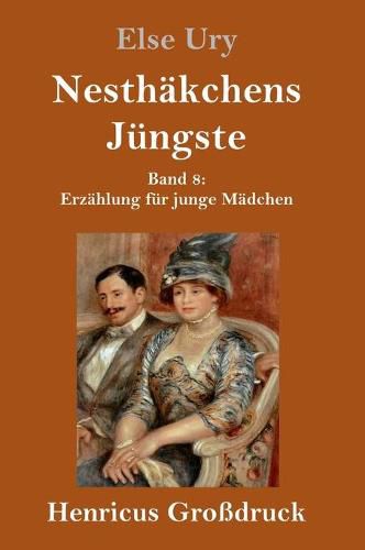 Cover image for Nesthakchens Jungste (Grossdruck): Band 8 Erzahlung fur junge Madchen