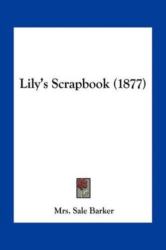 Cover image for Lily's Scrapbook (1877)