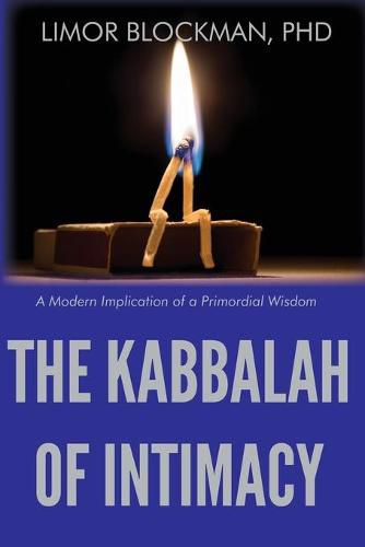 Cover image for The Kabbalah of Intimacy: A Modern Implication of a Primordial Wisdom