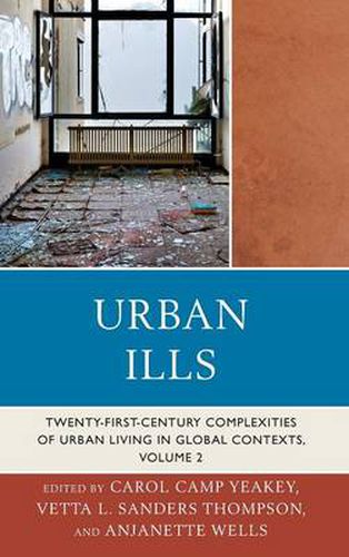 Urban Ills: Twenty-first-Century Complexities of Urban Living in Global Contexts