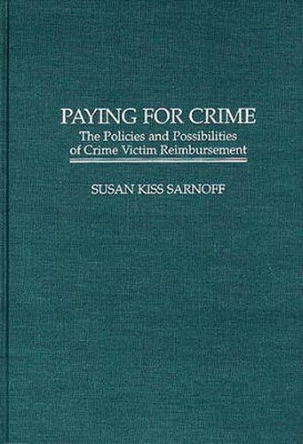 Cover image for Paying for Crime: The Policies and Possibilities of Crime Victim Reimbursement