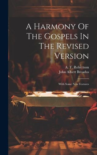 A Harmony Of The Gospels In The Revised Version