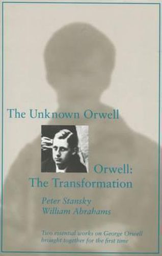 Cover image for The Unknown Orwell and Orwell: The Transformation: The Transformation