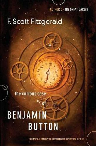 Cover image for Curious Case of Benjamin Button: The Inspiration for the Upcoming Major Motion Picture