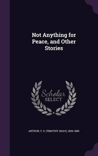 Cover image for Not Anything for Peace, and Other Stories