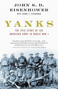 Cover image for Yanks: The Epic Story of the American Army in World War I