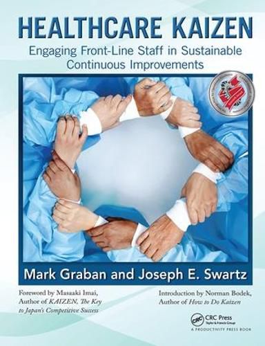 Cover image for Healthcare Kaizen: Engaging Front-Line Staff in Sustainable Continuous Improvements