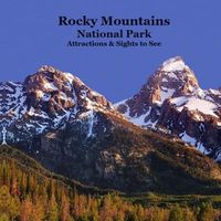 Cover image for Rocky Mountains National Park Attractions Sights to See Kids Book