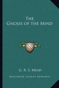 Cover image for The Gnosis of the Mind