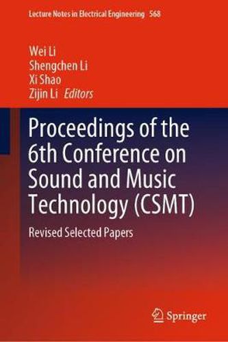 Cover image for Proceedings of the 6th Conference on Sound and Music Technology (CSMT): Revised Selected Papers