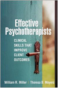 Cover image for Effective Psychotherapists: Clinical Skills That Improve Client Outcomes