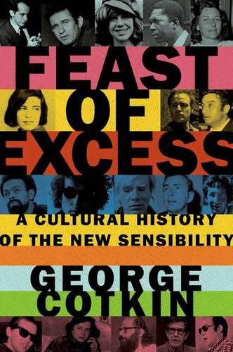 Cover image for Feast of Excess: A Cultural History of the New Sensibility