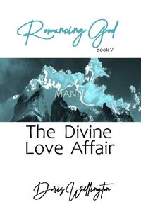 Cover image for Romancing God: The Divine Love Affair