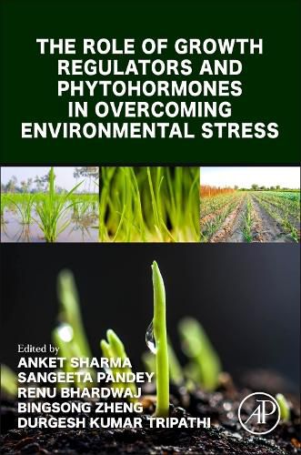 Cover image for The Role of Growth Regulators and Phytohormones in Overcoming Environmental Stress