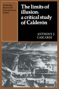 Cover image for The Limits of Illusion: A Critical Study of Calderon