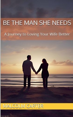 Cover image for Be The Man She Needs