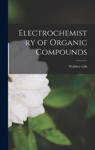 Cover image for Electrochemistry of Organic Compounds
