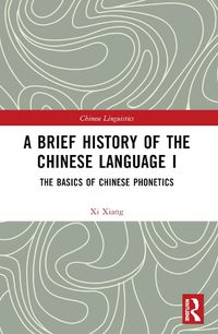 Cover image for A Brief History of the Chinese Language I