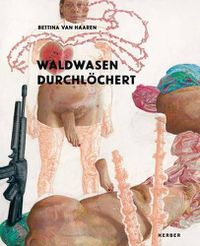 Cover image for Bettina Van Haaren: Punctured Glades