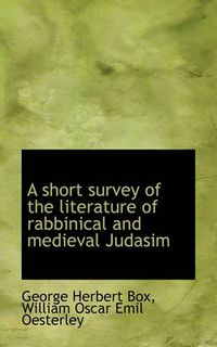 Cover image for A Short Survey of the Literature of Rabbinical and Medieval Judasim