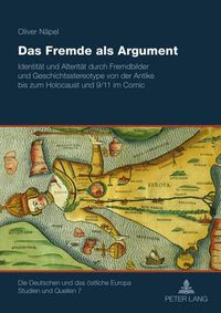 Cover image for Das Fremde ALS Argument: Identitaet Und Alteritaet Durch Fremdbilder Und Geschichtsstereotype Von Der Antike Bis Zum Holocaust Und 9/11 Im Comic