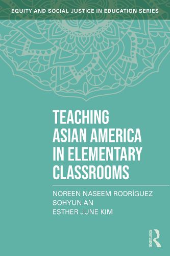 Cover image for Teaching Asian America in Elementary Classrooms