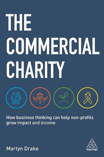 Cover image for The Commercial Charity: How Business Thinking Can Help Non-Profits Grow Impact and Income