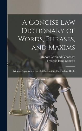 A Concise Law Dictionary of Words, Phrases, and Maxims